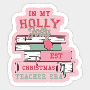 In my Holly Jolly-est Christmas Teacher Era Sticker